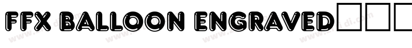 FFX Balloon Engraved字体下载字体转换